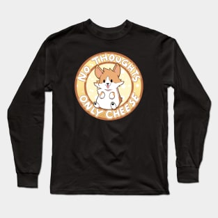 No Thoughts, Only Cheese Long Sleeve T-Shirt